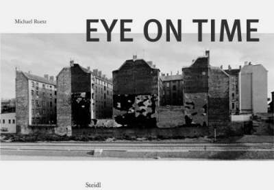 Michael Ruetz: Eye on Time on Hardback by Michael Ruetz