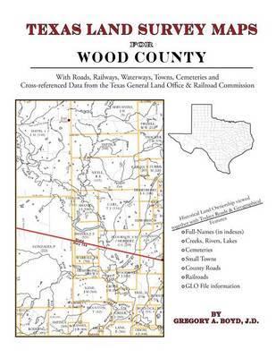 Texas Land Survey Maps For Wood County Gregory A Boyd J D Book - texas land survey maps for wood county by gregory a boyd j d image
