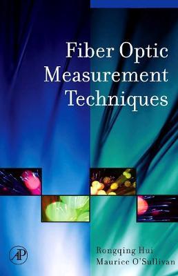 Fiber Optic Measurement Techniques on Hardback by Rongqing Hui