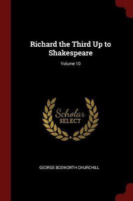 Richard the Third Up to Shakespeare; Volume 10 image