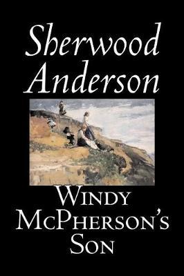 Windy McPherson's Son by Sherwood Anderson image