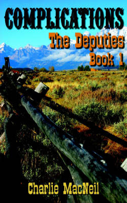 Complications: The Deputies Book 1 by Charlie MacNeil image