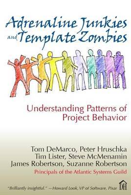 Adrenaline Junkies and Template Zombies by Tom DeMarco