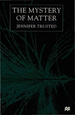 The Mystery of Matter on Hardback by J. Trusted