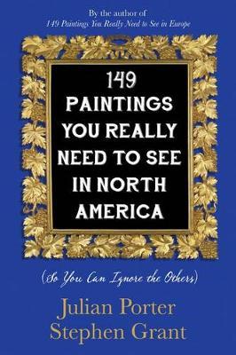 149 Paintings You Really Need to See in North America by Julian Porter