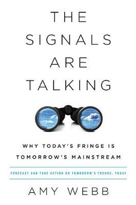 The Signals Are Talking on Hardback by Amy Webb