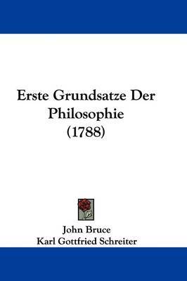 Erste Grundsatze Der Philosophie (1788) by John Bruce image