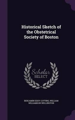 Historical Sketch of the Obstetrical Society of Boston by Benjamin Eddy Cotting image