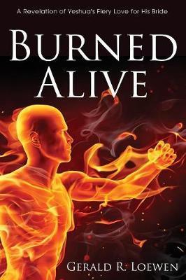 Burned Alive by Gerald R. Loewen image