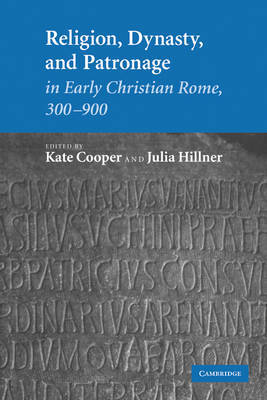 Religion, Dynasty, and Patronage in Early Christian Rome, 300–900 image