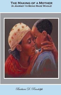 The Making Of A Mother by Barbara D Randolph image