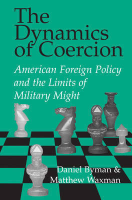 The Dynamics of Coercion by Daniel L. Byman image