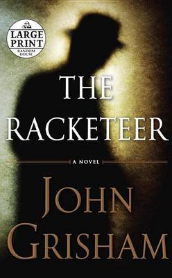 The Racketeer (Large Print) by John Grisham