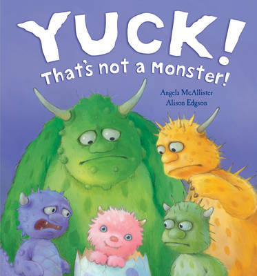 Yuck! That's Not a Monster! by Angela McAllister image