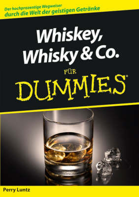 Whiskey, Whisky & Co. fur Dummies by Perry Luntz image