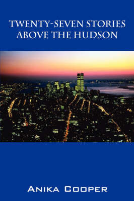 Twenty-Seven Stories Above the Hudson by Anika, Cooper image