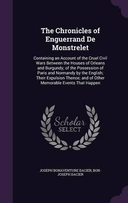 The Chronicles of Enguerrand de Monstrelet by Joseph Bonaventure Dacier image