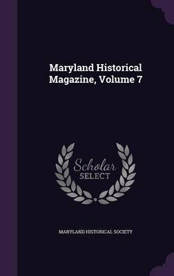 Maryland Historical Magazine, Volume 7 on Hardback