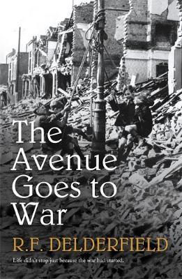 The Avenue Goes to War by R.F. Delderfield