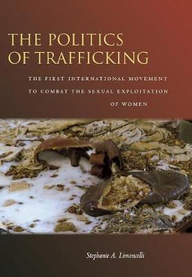 The Politics of Trafficking by Stephanie A. Limoncelli image