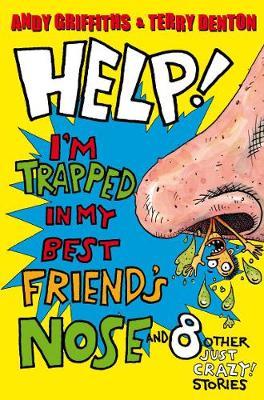 Help! I'm Trapped in My Best Friend's Nose by Andy Griffiths image