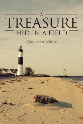 A Treasure Hid in a Field by Christopher Wallace image