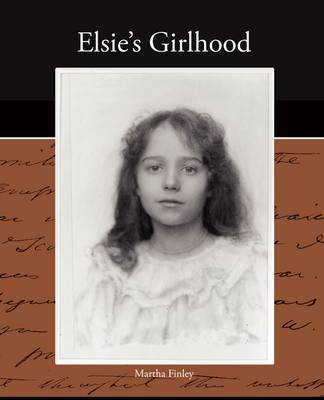 Elsie's Girlhood on Paperback by Martha Finley