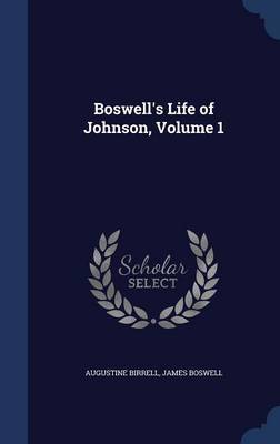 Boswell's Life of Johnson; Volume 1 on Hardback by Augustine Birrell