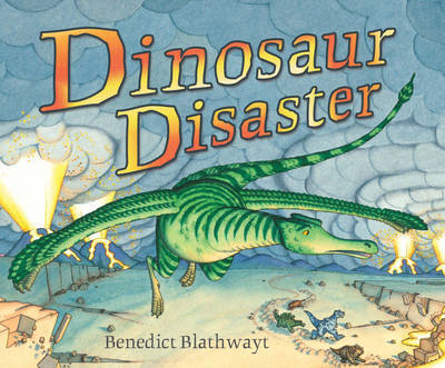 Dinosaur Disaster by Benedict Blathwayt image