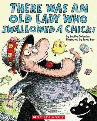 There Was an Old Lady Who Swallowed a Chick! by Lucille Colandro image