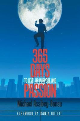 365 Days to Level Up Purpose and Passion by Michael Assibey-Bonsu image