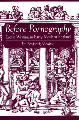 Before Pornography by Ian Frederick Moulton