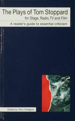 The Plays of Tom Stoppard for Stage, Radio, TV and Film by Terry Hodgson image