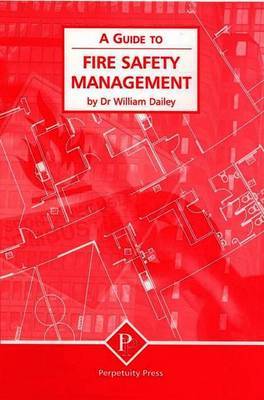 Fire Safety Management (A Guide to) by W. Dailey