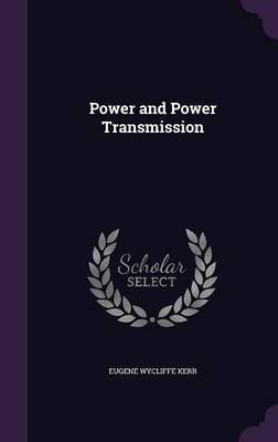 Power and Power Transmission by Eugene Wycliffe Kerr image