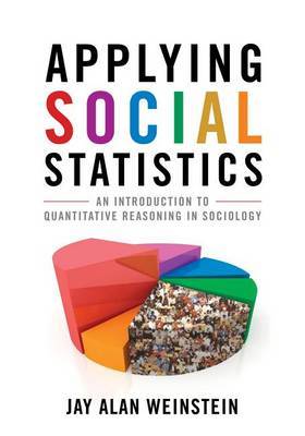 Applying Social Statistics by Jay Alan Weinstein