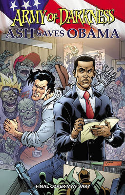 Army of Darkness: Ash Saves Obama by Elliott Serrano image