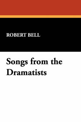 Songs from the Dramatists by Robert Bell image