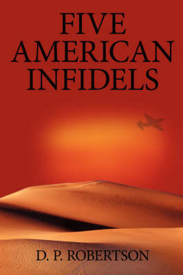 Five American Infidels by D. P. Robertson image