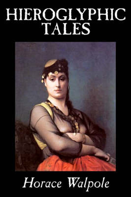 Hieroglyphic Tales by Horace Walpole image