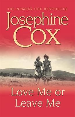 Love Me or Leave Me by Josephine Cox image