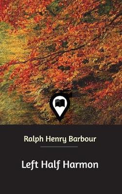 Left Half Harmon on Hardback by Ralph Henry Barbour