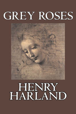 Grey Roses on Hardback by Henry Harland