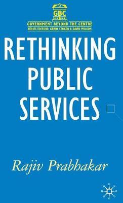 Rethinking Public Services on Hardback by Rajiv Prabhakar