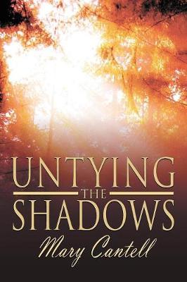 Untying the Shadows by Mary Cantell image