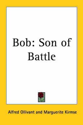 Bob: Son of Battle by Alfred Ollivant image