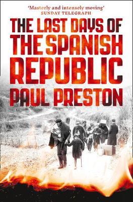 The Last Days of the Spanish Republic by Paul Preston image