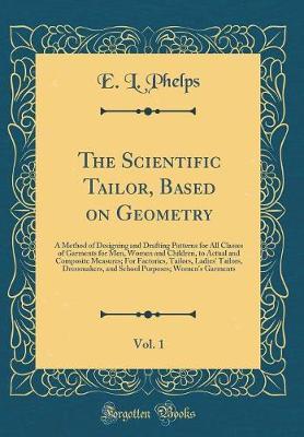 The Scientific Tailor, Based on Geometry, Vol. 1 by E L Phelps image