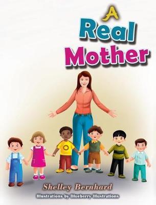 A Real Mother by Shelley Bernhard image