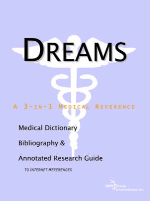 Dreams - A Medical Dictionary, Bibliography, and Annotated Research Guide to Internet References on Paperback by ICON Health Publications